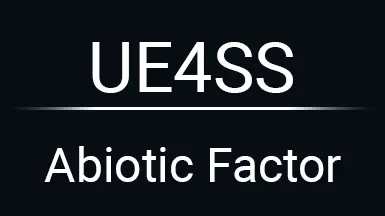 Abiotic Factor-UE4SS for Abiotic Factor-lagofast mod master